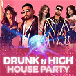 Drunk n High House Party | Mellow D