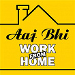 Aaj Bhi Work From Home | Payal Dev