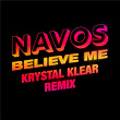 Believe Me (Krystal Klear Remix) | Navos