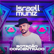 Botadão Concentrado | Israell Muniz