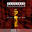 Stay With Me | Tangible Feelings