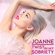 Twist In My Sobriety | Joanne