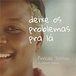 Deixe Os Problemas Pra Lá (DJ Meme Remix) | Priscila Tossan