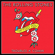 Troubles A' Comin | The Rolling Stones