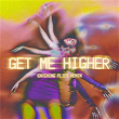 Get Me Higher (Catching Flies Remix) | Georgia