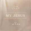 My Jesus | Anne Wilson