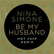 Be My Husband (Hot Chip Remix) | Nina Simone