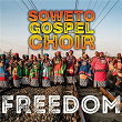 Freedom | The Soweto Gospel Choir