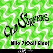 Mile 7 (Call Gino) | Old Surfers