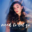 Need To Let Go | Lily B