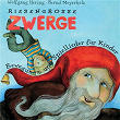 Riesengroße Zwerge (Bewegungs- und Spiellieder für Kinder) | Wolfgang Hering