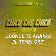 ¿Dónde Te Agarró El Temblor? (Remix) | Chico Che Chico