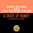 A Taste Of Honey (Live On The Ed Sullivan Show, November 7, 1965) | Herb Alpert & The Tijuana Brass
