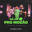 Dá Um @ Pro Mozão (Ao Vivo) | Sambalove