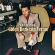 Giden Herkesin Yerine | Anil Durmus