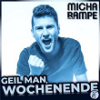 Geil man, Wochenende | Micha Von Der Rampe