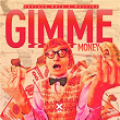 Gimme Money | Gustavo Mota