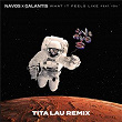 What It Feels Like (Tita Lau Remix) | Navos