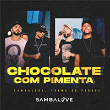 Chocolate Com Pimenta (Ao Vivo) | Sambalove
