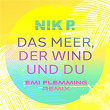 Das Meer, der Wind und du (Emi Flemming Remix) | Nik P