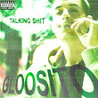 Talking Shit | Gloosito