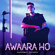 Awaara Ho | Shashwat Sachdev
