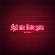 Let Me Love You | Nisa