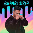 Bhaari Drip | Divine