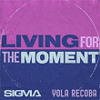 Living For The Moment | Sigma