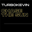 CHASE THE SUN | Turbokevin