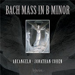 Bach: Mass in B Minor, BWV 232 | Arcangelo