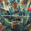 Busoni: Late Piano Music | Marc-andré Hamelin