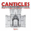 Canticles from St Paul's: Walmisley, Stanford, Wood, Tippett etc. | The Choir Of Saint Paul's Cathedral