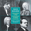 Reger: Piano Music - Bach Variations, Telemann Variations etc. | Marc-andré Hamelin