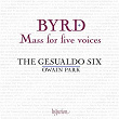 Byrd: Mass for Five Voices; Ave verum corpus; Lamentations & Other Works | The Gesualdo Six