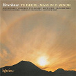 Bruckner: Te Deum; Mass No. 1 in D Minor | Corydon Singers