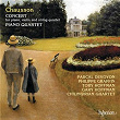 Chausson: Concert for Piano Sextet, Op. 21; Piano Quartet | Chilingirian Quartet