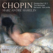 Chopin: Piano Sonatas Nos. 2 "Funeral March" & 3 | Marc-andré Hamelin