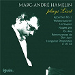 Hamelin Plays Liszt: Hungarian Rhapsodies Nos. 2, 10 & 13; Un sospiro; Nuages gris etc. | Marc-andré Hamelin