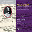 MacDowell: Piano Concertos Nos. 1 & 2 etc. (Hyperion Romantic Piano Concerto 25) | Seta Tanyel
