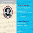 Mendelssohn: Piano Concertos Nos. 1 & 2 etc. (Hyperion Romantic Piano Concerto 17) | Stephen Hough