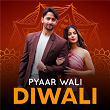 Pyaar Wali&nbsp;Diwali | Laqshay Kapoor