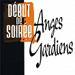 Anges gardiens - Des maquettes au mix (Expanded Edition) | Début De Soirée