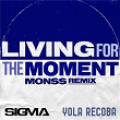 Living For The Moment (MONSS Remix) | Sigma