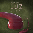 Hola, Qué Tal | Luz Casal