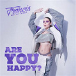 Are You Happy? | Francis On My Mind