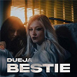 Bestie | Dueja