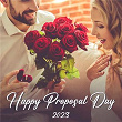 Happy Proposal Day 2023 | Javed Mohsin