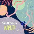 Kaput! | Wolska