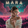 Nevermind | Mara